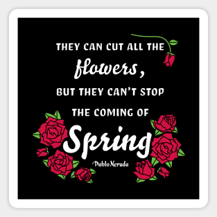 Pablo Neruda Spring Quote Magnet